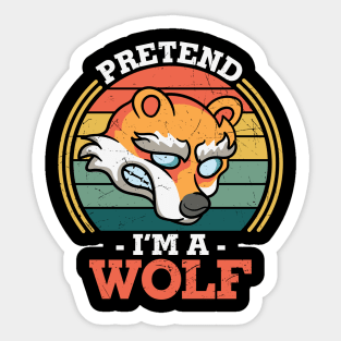 Pretend I'm a Wolf Funny Last Minute Halloween Lazy Costume Design Gift Sticker